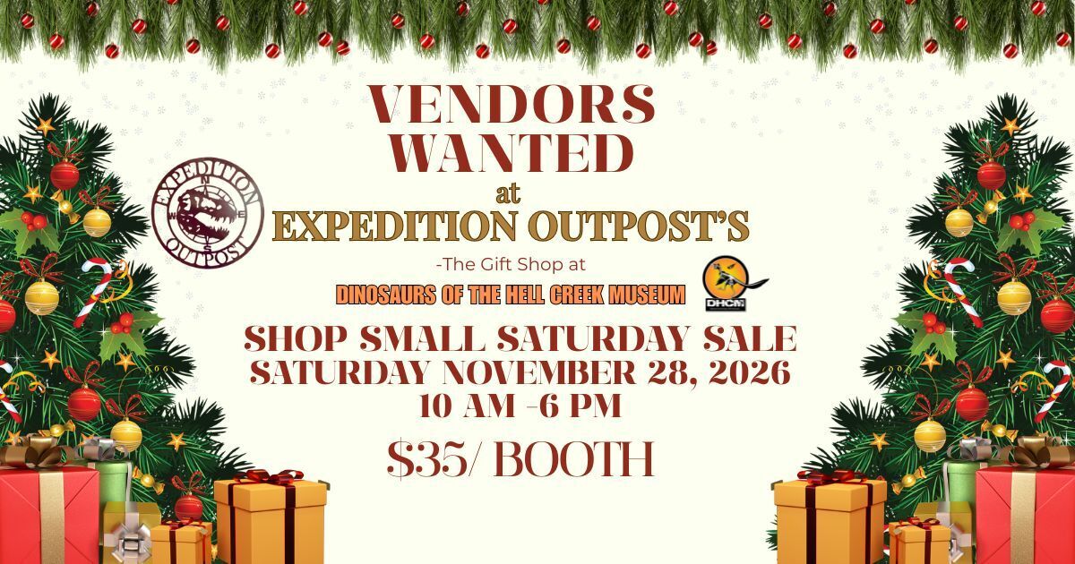 Vendors Wanted for the Shop Small Saturday Sale at Dinosaurs of the Hell Creek Museum